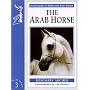 The Arab Horse (Allen Guides to Horse & Pony Breeds)