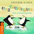 Ping Pong Pinguin: Spiel- und Bewegungslieder