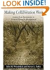 Making Collaboration Work: Lessons From Innovation In Natural Resource Managment