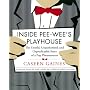 Inside Pee-wee's Playhouse: The Untold, Unauthoriz&hellip by Caseen Gaines