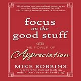 Focus on the Good Stuff: The Power of Appreciation