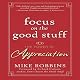 Focus on the Good Stuff: The Power of Appreciation