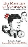The Mystique of Conspiracy: Oswald, Castro, and the CIA