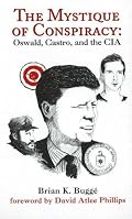 The Mystique of Conspiracy: Oswald, Castro, and the CIA