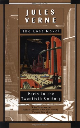 Paris in the Twentieth Century: Jules Verne, The Lost Novel