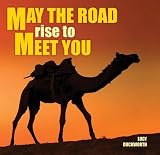 May the road rise to meet you