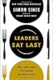 Leaders Eat Last: Why Some Teams Pull Together and Others Dont