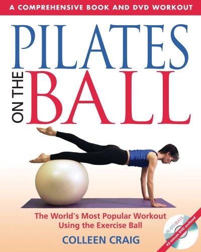 pilates on the ball a comprehensive book and dvd workout