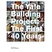 The Yale Building Project: The First 40 Years