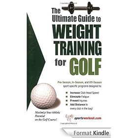 The Ultimate Guide to Weight Training for Golf (The Ultimate Guide to Weight Training for Sports, 13) (The Ultimate Guide to Weight Training for Sports, ... Guide to Weight Training for Sports, 13)