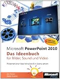 Produkt-Bild: Microsoft PowerPoint 2010 - Das Ideenbuch f&uuml;r Bilder, Sound und Video: Pr&auml;sentationen beeindruckend in Szene setzen