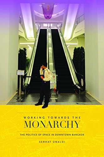Working towards the Monarchy: The Politics of Space in Downtown Bangkok