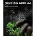 Mountain Gorillas: Biology, Conservation, and Coexistence