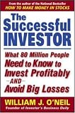 The Successful Investor: What 80 Million People Need to Know to Invest Profitably and Avoid Big Losses
