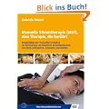 Manuelle Stimmtherapie (MST), eine Therapie, die ber�hrt: Kompendium der manuellen Techniken zur Behandlung von Dystonien im Einflussbereich von Atem, Artikulation, Schlucken und Stimme