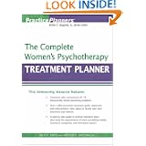 The Complete Ladies Psychotherapy Treatment Planner (PracticePlanners) by Julie R. Ancis and Arthur E. Jongsma Jr.