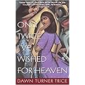 Only Twice I'Ve Wished for Heaven (Paperback)