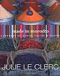 Made in Morocco: A Journey of Exotic Tastes and Places