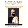 Commander of the Faithful: The Life and Times of Emir Abd el-Kader (1808-1883)