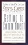 Getting to Commitment: Overcoming the 8 Greatest Obstacles to Lasting Connection (And Finding the Courage to Love)