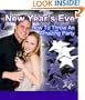 NEW YEARS BASH - Secrets and Tips for the BEST NEW YEARS PARTY