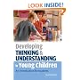 Developing Thinking and Understanding in Young Children