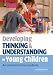 Developing Thinking and Understanding in Young Children