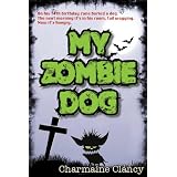 My Zombie Dog ~ Charmaine Clancy