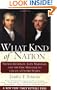 What Kind of Nation: Thomas Jefferson, John Marshall, and the Epic Struggle to Create a United States