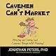 Cavemen Can't Market: Attracting, Conversing, and Creating Loyal Customers Using WOO Marketing