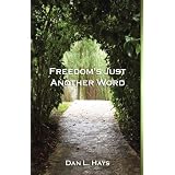 Freedom's Just Another Wordby Dan L. Hays