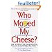 Who Moved My Cheese?: An Amazing Way to Deal with Change in Your Work and in Your Life