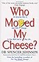 Who Moved My Cheese?
