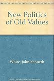 The new Politics of old values