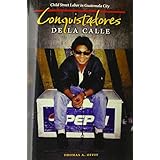 conquistadores de la calle child street labor in guatemala city