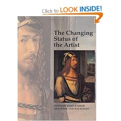 The Changing Status of the Artist (Open University: Art and Its Histories)