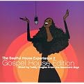 The Soulful House Experience, Vol. 2: Gospel House