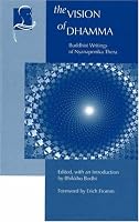 The Vision of Dhamma: Buddhist Writings of Nyanaponika Thera (Vipassana Meditation and the Buddha's Teachings)
