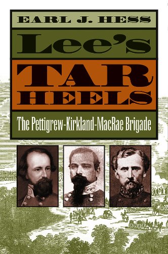 Lee's Tar Heels: The Pettigrew-Kirkland-MacRae Brigade (Civil War America)
