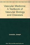 Vascular medicine : a textbook of vascular biology and diseases