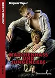 M�dchenhass und Jungenliebe - Benjamin Wagner