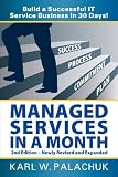 Managed Services in a Month - Build a Successful IT Service Business in 30 Days - 2nd Ed.
