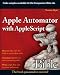 Apple Automator with AppleScript Bible