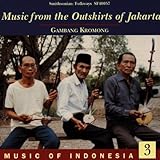 Music Of Indonesia 3: Music From The Outskirts Of Jakarta