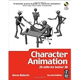 Character Animation: 2D Skills for Better 3D, Second Edition (Focal Press Visual Effects and Animation)
