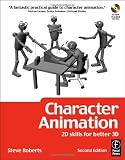 Character Animation: 2D Skills for Better 3D (Focal Press Visual Effects and Animation)