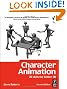 Character Animation: 2D Skills for Better 3D (Focal Press Visual Effects and Animation)