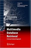 Multimedia Database Retrieval:: A Human-Centered Approach