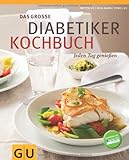 Das große Diabetiker-Kochbuch: Jeden Tag genießen (Diät & Gesundheit)