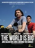 World Is Big & Salvation Lurks Around the Corner